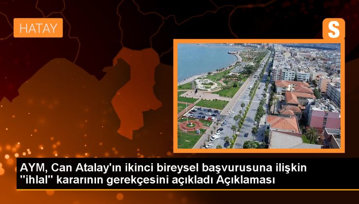 AYM, Can Atalay’ın haklarının ihlal edildiğine karar verdi